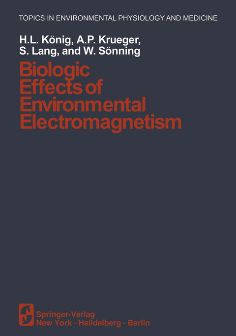 Biologic Effects of Environmental Electromagnetism - H. L. König, A. P. Krüger, S. Lang, W. Sönning