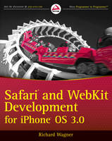 Safari and WebKit Development for IPhone OS 3.0 - Richard Wagner