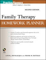 Family Therapy Homework Planner - Louis J. Bevlilacqua, Frank M. Dattilio, Arthur E. Jongsma