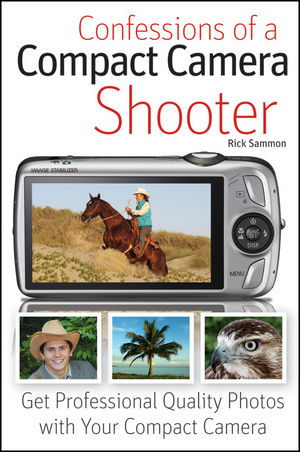 Confessions of a Compact Camera Shooter - Rick Sammon
