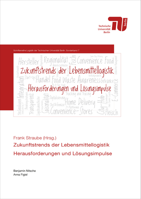 Zukunftstrends in der Lebensmittellogistik – Herausforderungen und Lösungsimpulse - Benjamin Nitsche, Anna Figiel