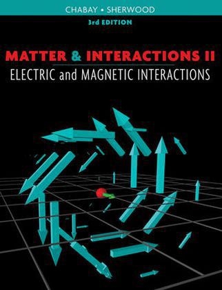 Matter and Interactions - Ruth W. Chabay, Bruce A. Sherwood