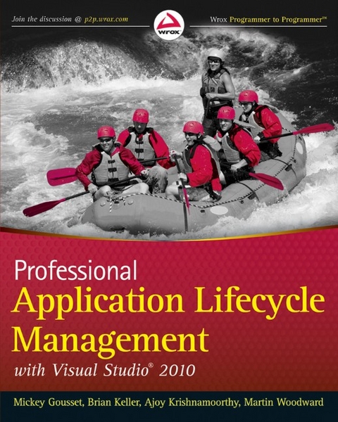 Professional Application Lifecycle Management with Visual Studio 2010 - Mickey Gousset, Ajoy Krishnamoorthy, Brian Keller, Martin Woodward, Shad Timm