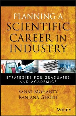 Planning a Scientific Career in Industry - Sanat Mohanty, Ranjana Ghosh