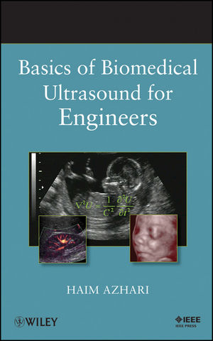 Basics of Biomedical Ultrasound for Engineers - Haim Azhari