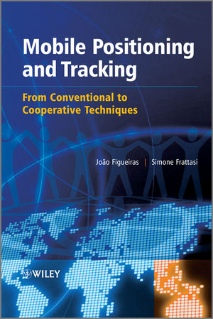 Mobile Positioning and Tracking - From            Conventional to Cooperative Solutions - J Figueiras