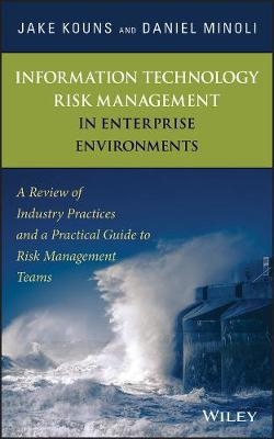Information Technology Risk Management in Enterprise Environments - Jake Kouns, Daniel Minoli