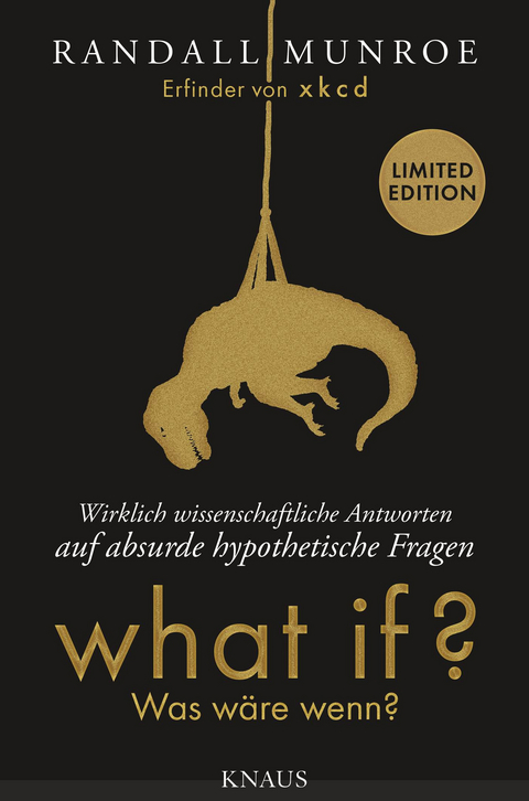 What if? Was wäre wenn? - Wirklich wissenschaftliche Antworten auf absurde hypothetische Fragen - Randall Munroe