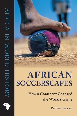 African Soccerscapes - Peter Alegi