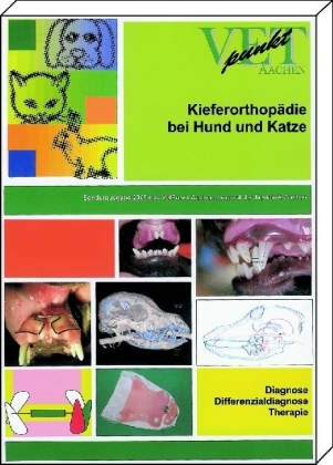 Kieferorthopädie bei Hund und Katze - Gerhard Staudacher