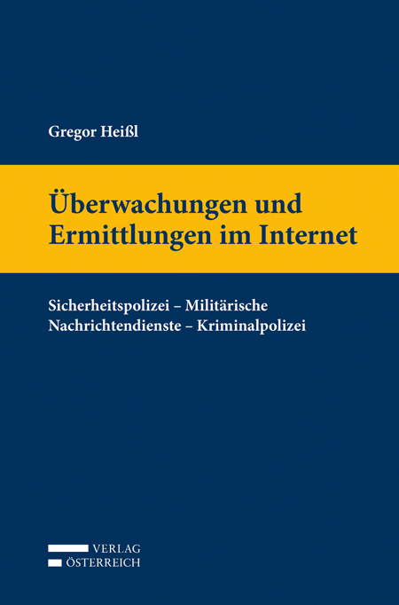 Überwachungen und Ermittlungen im Internet - Gregor Heißl