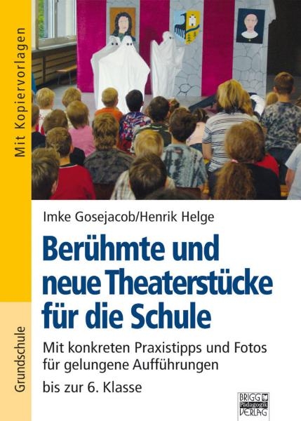 Berühmte und neue Theaterstücke für die Schule - Imke Gosejacob, Henrik Helge