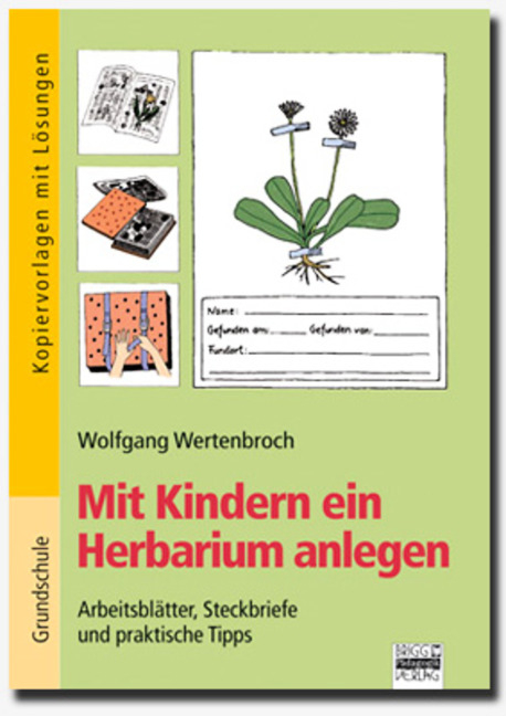 Brigg: Sachunterricht - Grundschule / Mit Kindern ein Herbarium anlegen - Wolfgang Wertenbroch