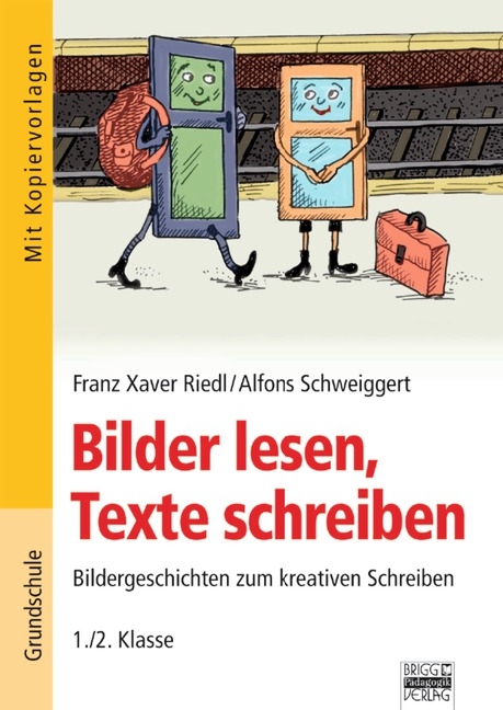 Bilder lesen, Texte schreiben / 1./2. Klasse - Kopiervorlagen - Franz Xaver Riedl, Alfons Schweiggert