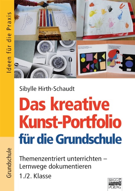 Ideen für die Praxis - Grundschule / Das kreative Kunst-Portfolio für die Grundschule