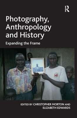 Photography, Anthropology and History - Elizabeth Edwards