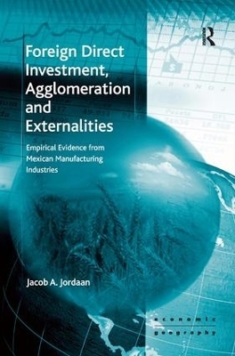 Foreign Direct Investment, Agglomeration and Externalities - Jacob A. Jordaan