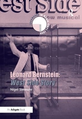 Leonard Bernstein: West Side Story - Nigel Simeone