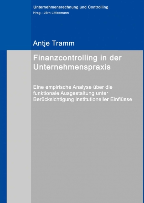 Finanzcontrolling in der Unternehmenspraxis - Antje Tramm