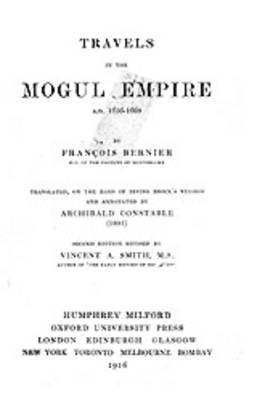Travels in the Mogul Empire - Francois Bernier