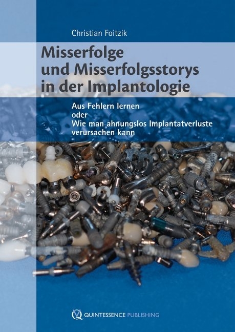Misserfolge und Misserfolgsstorys in der Implantologie - Christian Foitzik