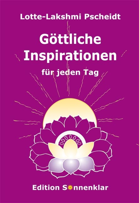 Göttliche Inspirationen für jeden Tag - Lotte-Lakshmi Pscheidt