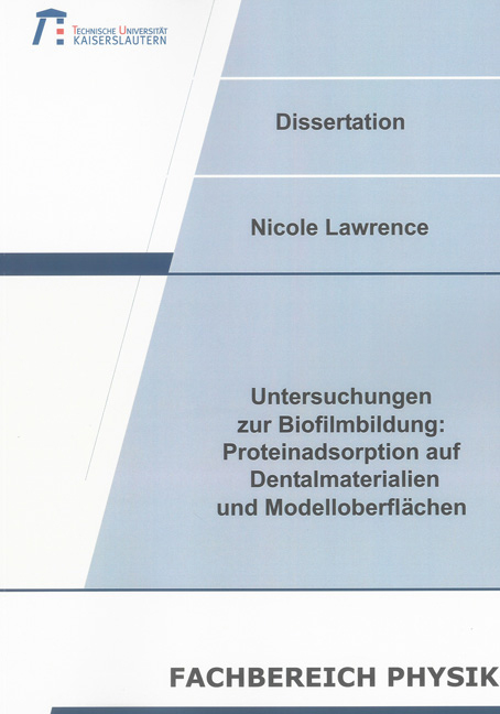 Untersuchungen zur Biofilmbildung: Proteinadsorption auf Dentalmaterialien und Modelloberflächen - Nicole Lawrence