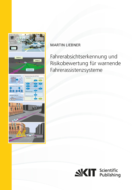 Fahrerabsichtserkennung und Risikobewertung für warnende Fahrerassistenzsysteme - Martin Liebner