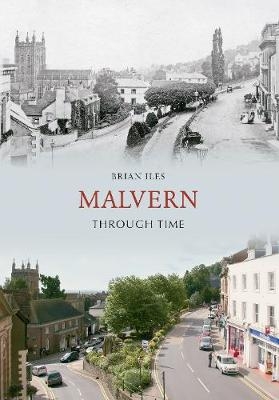 Malvern Through Time - Brian Iles