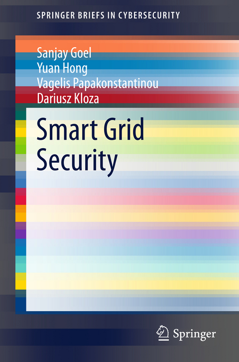 Smart Grid Security - Sanjay Goel, Yuan Hong, Vagelis Papakonstantinou, Dariusz Kloza