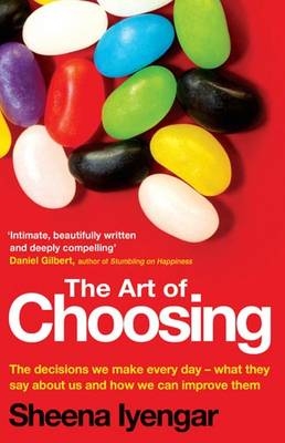 The Art of Choosing - Sheena Iyengar