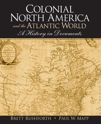 Colonial North America and the Atlantic World - Brett Rushforth, Paul Mapp