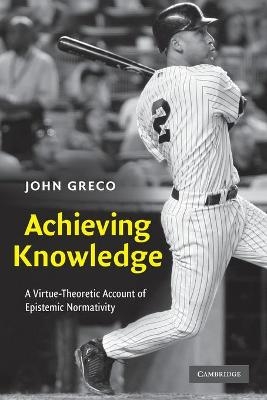 Achieving Knowledge - John Greco