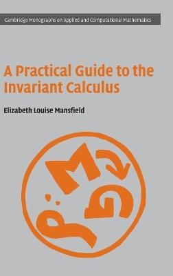 A Practical Guide to the Invariant Calculus - Elizabeth Louise Mansfield