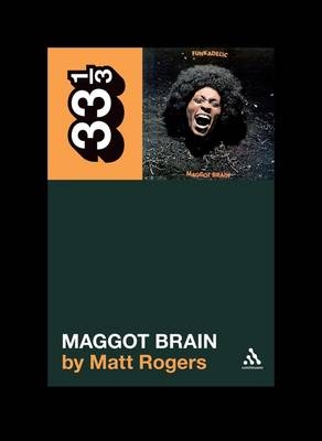 Funkadelic's Maggot Brain - Matt Rogers