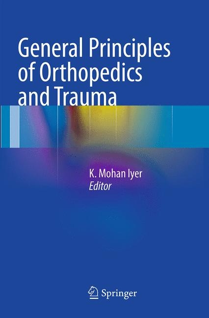 General Principles of Orthopedics and Trauma - 