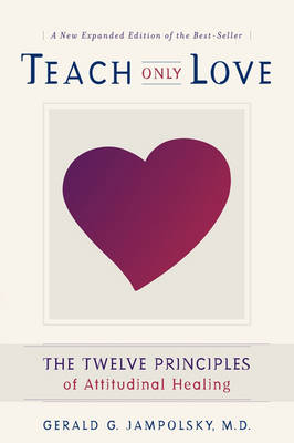 Teach Only Love -  Gerald G. Jampolsky