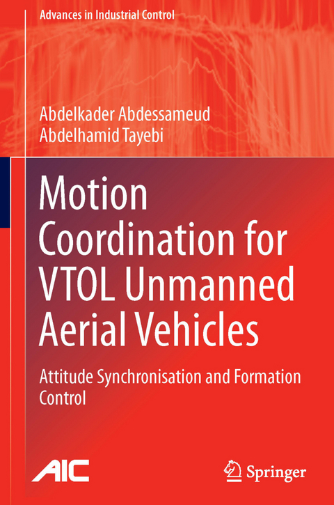 Motion Coordination for VTOL Unmanned Aerial Vehicles - Abdelkader Abdessameud, Abdelhamid Tayebi