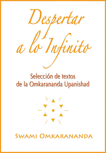 Despertar a lo Infinito - Swami Omkarananda