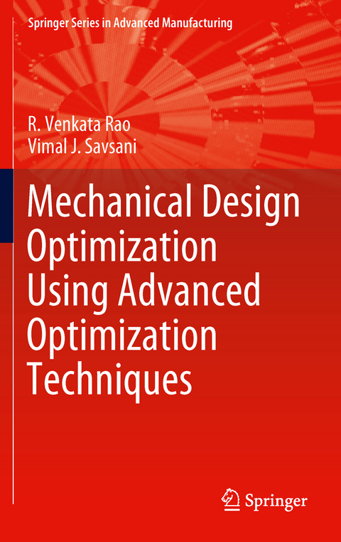 Mechanical Design Optimization Using Advanced Optimization Techniques - R. Venkata Rao, Vimal J. Savsani