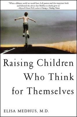 Raising Children Who Think for Themselves -  Elisa Medhus M.D.