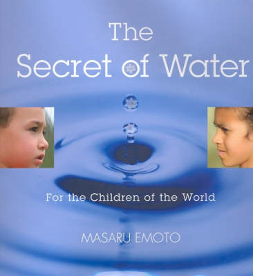 Secret of Water -  Masaru Emoto