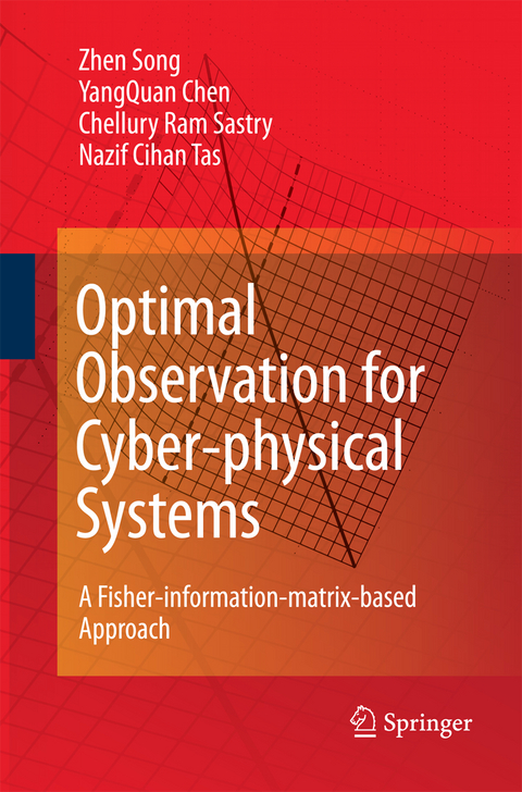 Optimal Observation for Cyber-physical Systems - Zhen Song, Yangquan Chen, Chellury R. Sastry, Nazif C. Tas