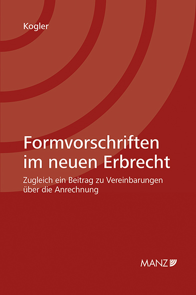 Formvorschriften im neuen Erbrecht - Gabriel Kogler