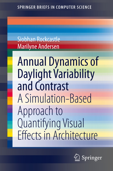 Annual Dynamics of Daylight Variability and Contrast - Siobhan Rockcastle, Marilyne Andersen