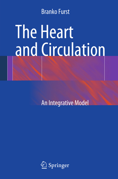 The Heart and Circulation - Branko Furst