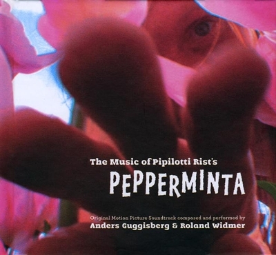 The Music of Piplotti Rist's Pepperminta - Pipilotti Rist, Anders Guggisberg, Roland Widmer