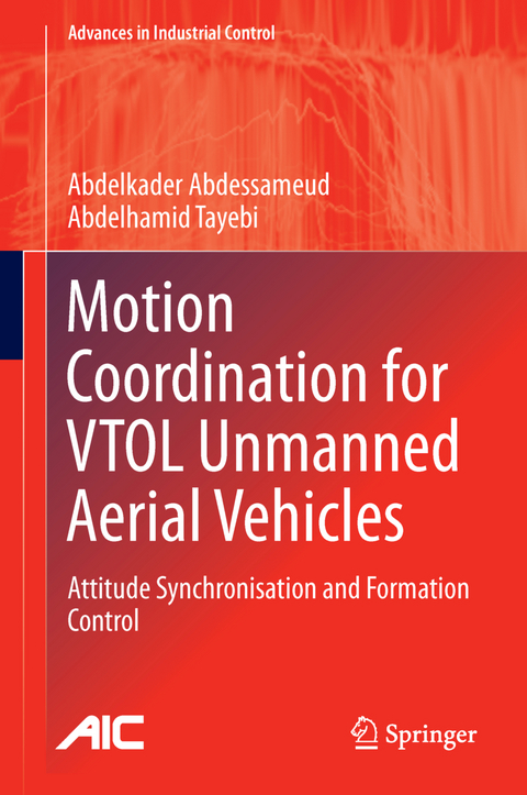 Motion Coordination for VTOL Unmanned Aerial Vehicles - Abdelkader Abdessameud, Abdelhamid Tayebi