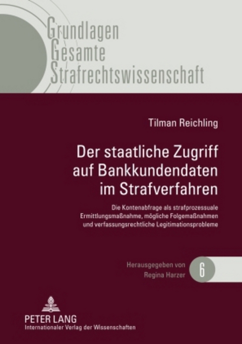Der staatliche Zugriff auf Bankkundendaten im Strafverfahren - Tilman Reichling