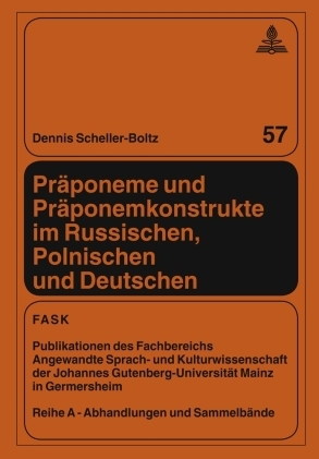 Präponeme und Präponemkonstrukte im Russischen, Polnischen und Deutschen - Dennis Scheller-Boltz